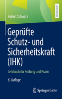 Geprüfte Schutz- Und Sicherheitskraft (Ihk): Lehrbuch Für Prüfung Und PRAXIS