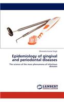 Epidemiology of gingival and periodontal diseases