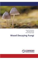 Wood Decaying Fungi