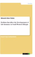Problem that Affect the Developement of Life Insurance in South Western Ethiopia