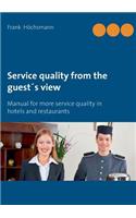 Service quality from the guest's view: Manual for more service quality in hotels and restaurants(English)