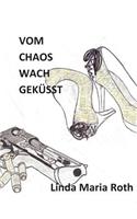 Vom Chaos wach geküsst