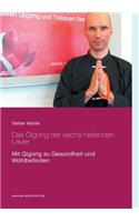 Qigong der sechs heilenden Laute