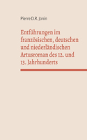 Entführungen im französischen, deutschen und niederländischen Artusroman des 12. und 13. Jahrhunderts