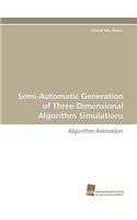 Semi-Automatic Generation of Three-Dimensional Algorithm Simulations