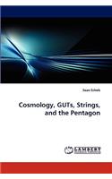 Cosmology, GUTs, Strings, and the Pentagon