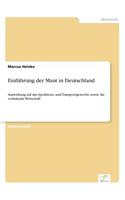 Einführung der Maut in Deutschland: Auswirkung auf das Speditions- und Transportgewerbe sowie die verladende Wirtschaft
