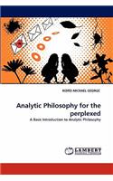 Analytic Philosophy for the perplexed