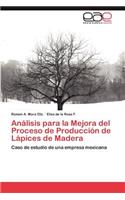 Análisis para la Mejora del Proceso de Producción de Lápices de Madera