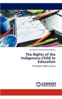 The Rights of the Indigenous Child to Education