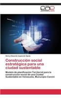 Construccion Social Estrategica Para Una Ciudad Sustentable