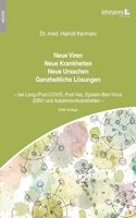 Neue Viren - Neue Krankheiten - Neue Ursachen - Ganzheitliche Losungen: bei Long-/Post-COVID, Post-Vac, Epstein-Barr-Virus (EBV) und Autoimmunkrankheiten