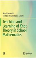 Teaching and Learning of Knot Theory in School Mathematics: (English)