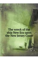 The Wreck of the Ship New Era Upon the New Jersey Coast