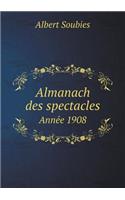 Almanach des spectacles Année 1908: (French)