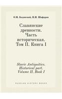 Slavic Antiquities. Historical part. Volume II. Book I