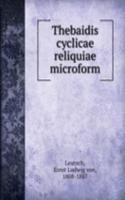 THEBAIDIS CYCLICAE RELIQUIAE MICROFORM