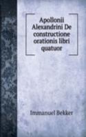 Apollonii Alexandrini De constructione orationis libri quatuor