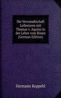 Die Verwandtschaft Leibnizens mit Thomas v. Aquino in der Lehre vom Bosen (German Edition)