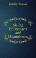 Ski-Ing for Beginners and Mountaineers;
