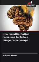 Una malattia fluttua come una farfalla e punge come un'ape