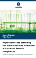 Phytochemisches Screening von männlichen und weiblichen Blättern von Phoenix Dactylifera L.