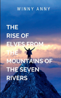 The Rise of the Elves from the Mountains of the Seven Rivers