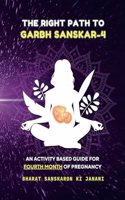 The Right Path to Garbh Sanskar - 4 (Second Edition - 2024) : An activity based guide for Fourth Month of Pregnancy (Month-Wise Activity Based Pregnancy Guides) [Paperback] Agrawal, Arpita