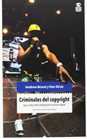 Criminales del copyright: ley y cultura del sampling en la musica electronica