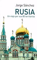 Rusia: Un viaje por sus 85 territorios