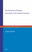 Christians of Phrygia from Rome to the Turkish Conquest