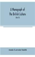 Monograph of the British Lichens; A descriptive catalogue of the species in the department of Botany British Museum (Part II)