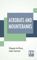 Acrobats And Mountebanks