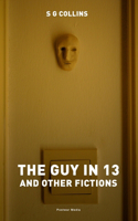 guy in 13, and other fictions