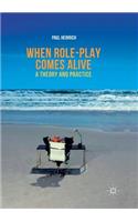 When Role-Play Comes Alive: A Theory and Practice