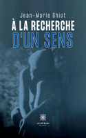À la recherche d'un sens