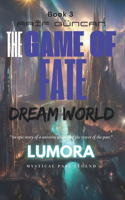 The Game of Fate: The Dream World