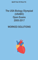 USA Biology Olympiad (USABO) Open Exams 2005-2017 Worked Solutions