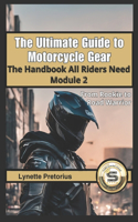 Module 2- The Ultimate Guide to Motorcycle Gear