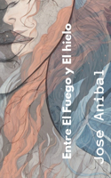 Entre el Fuego y el Hielo