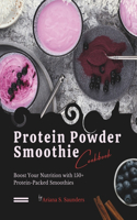 Protein Powder Smoothie Cookbook