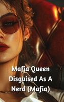 Mafia Queen Disguised As A Nerd (Mafia)