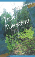 Tick Tuesday