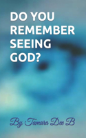 Do You Remember Seeing God?: A Peek into THE KNOWLEDGE OF GOOD AND EVIL