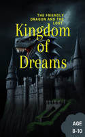 The Friendly Dragon and the Lost Kingdom of Dreams