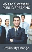 Keys To Successful Public Speaking