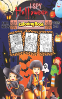 I Spy Halloween Coloring Book for Kids Ages 3-5: Halloween coloring book for kids, preschoolers and toddlers 2-5, 3-5 years old.