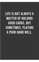 Life is not Always a Matter of Holding Cards