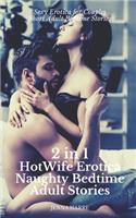 2 in 1: HotWife Erotica: Naughty Bedtime Adult Stories: Sexy Erotica for Couples: Short Adult Bedtime Stories