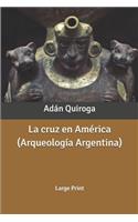 La cruz en América (Arqueología Argentina)
